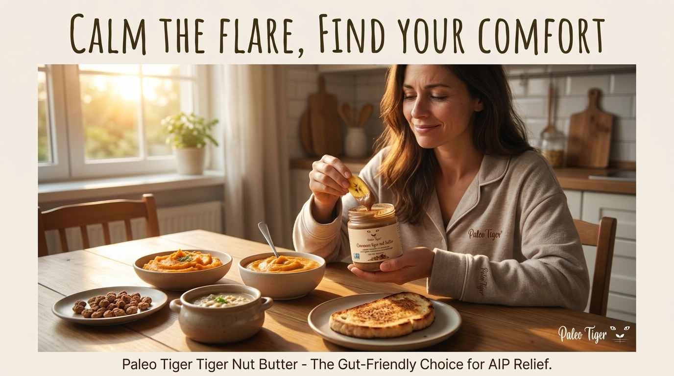 AIP Diet During Flare-Ups, Best Comfort Foods & Tiger Nut Butter